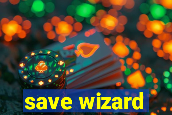 save wizard